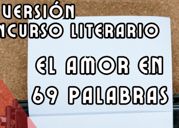 CONVOCATOIA TERCERA VERSIÓN DEL CONCURSO LITERARIO «EL AMOR EN 69 PALABRAS», DE PRAIS ANCUD