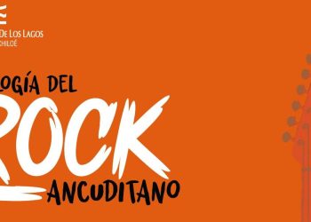LA UNIVERSIDAD DE LOS LAGOS ESTÁ ORGANIZANDO UN ENCUENTRO DENOMINADO ANTOLOGÍA DEL ROCK ANCUDITANO