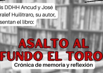EN ANCUD SE PRESENTARÁ EL LIBRO “ASALTO AL FUNDO EL TORO, CRÓNICA DE MEMORIA Y REFLEXIÓN”
